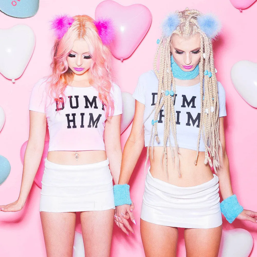 DUMP HIM
