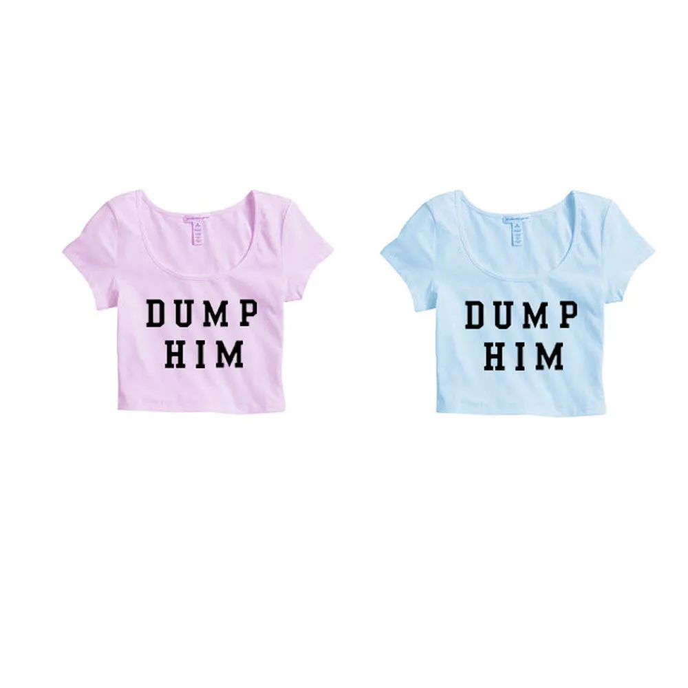 DUMP HIM